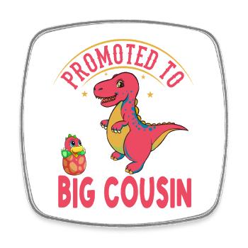 Promoted-To-Big-Cousin-T-Rex Dinosaur  - Square fridge magnet - white - Front