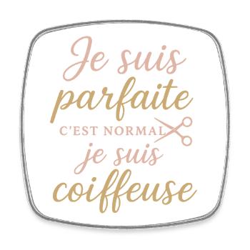 Je suis parfaite, coiffeuse fière - Magnet carré - blanc - Devant