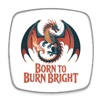 Drache – Born to Burn Bright - Viereckiger Kühlschrankmagnet - Weiß - Vorne