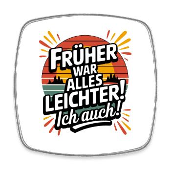 In the past, everything was lighter, I was also vintage - Square fridge magnet - white - Front
