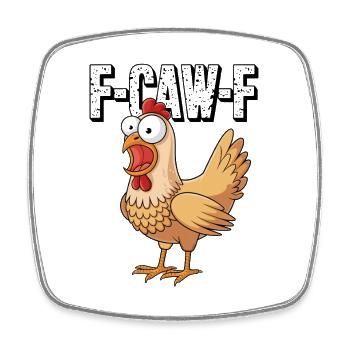F-CAW-F Funny Chicken Cartoon Saying Humor - Square fridge magnet - white - Front