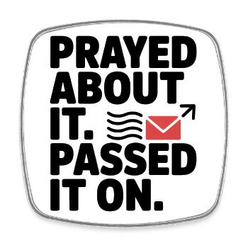 Prayed About It Passed It On Prayer - Square fridge magnet - white - Front