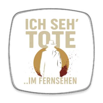 Ich seh’ Tote … im Fernsehen – Lustiges True Crime - Viereckiger Kühlschrankmagnet - Weiß - Vorne