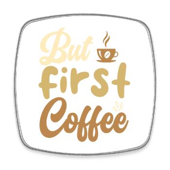 But First Coffee Coffee Motif - Square fridge magnet - white - Front