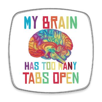 Brain: Too many tabs open - Square fridge magnet - white - Front