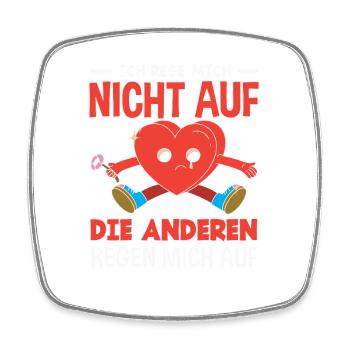 Ich rege mich nicht auf die anderen regen mich auf - Viereckiger Kühlschrankmagnet - Weiß - Vorne