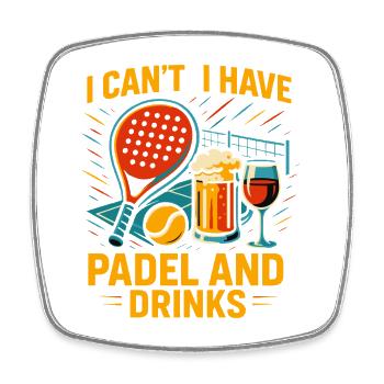 Je ne peux pas avoir du padel et des boissons drôles - Magnet carré - blanc - Devant