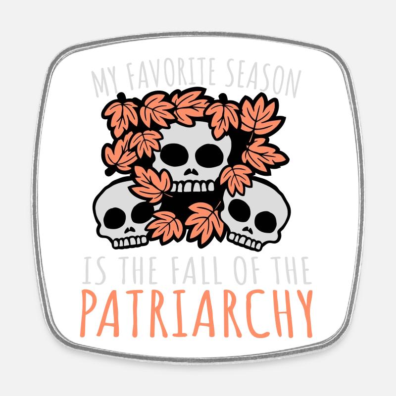 Ma saison préférée est La chute du patriarcat - Magnet carré - blanc