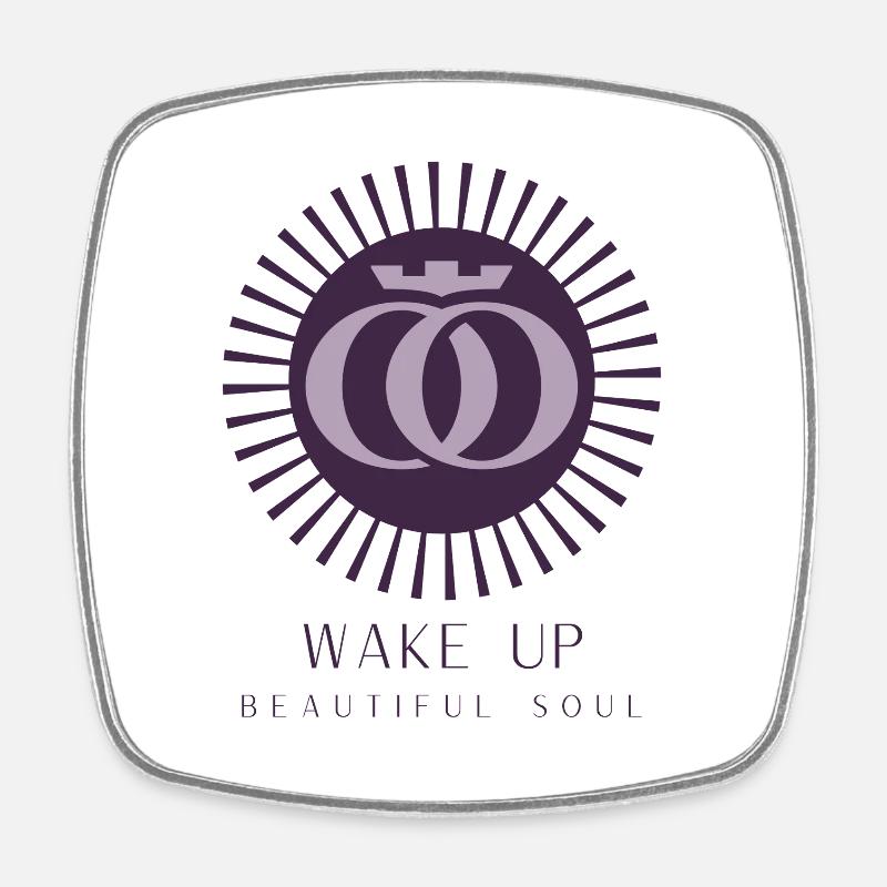 WAKE UP BEAUTIFUL SOUL - Square fridge magnet - white