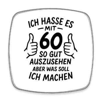 I hate looking so good at 60 - saying - Square fridge magnet - white - Front