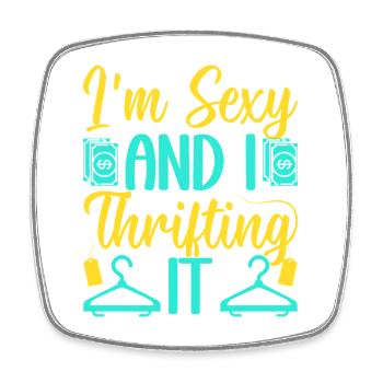 Thrift Shopper I ́m Sexy & I Thrifting It Thrift - Square fridge magnet - white - Front