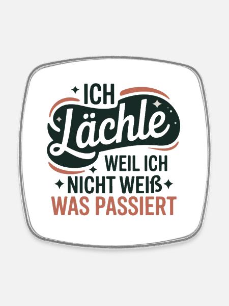 I'm smiling 'cause I don't know what's happening - Square fridge magnet - white