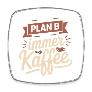 Mein Plan B ist immer Kaffee - Viereckiger Kühlschrankmagnet - Weiß - Vorne