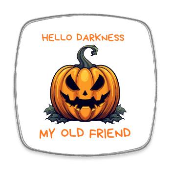 Hello Darkness Pumpkin Halloween Humor Kürbis - Square fridge magnet - white - Front