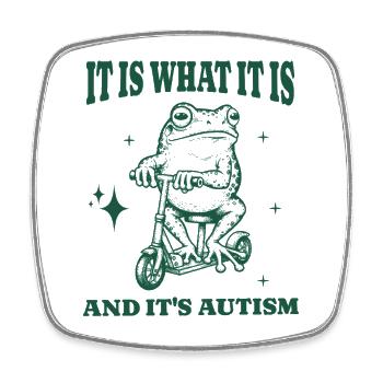 Es ist, was es ist, und es ist Autism Funny Animal Frog - Viereckiger Kühlschrankmagnet - Weiß - Vorne