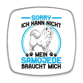 Samoyed Needs Me Sled Dog - Square fridge magnet - white - Front