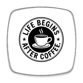 Life Begins After Coffee Coffee Drinker Cafe Coffee - Square fridge magnet - white - Front