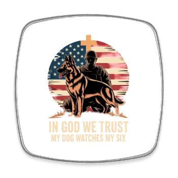 In God We Trust My Dog Watches My Six Soldat - Square fridge magnet - white - Front