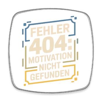 Fehler 404: Motivation nicht gefunden - Viereckiger Kühlschrankmagnet - Weiß - Vorne