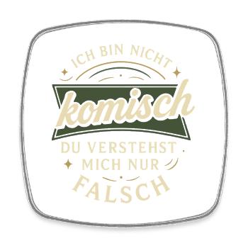 Ich bin nicht komisch – Du verstehst mich falsch - Viereckiger Kühlschrankmagnet - Weiß - Vorne