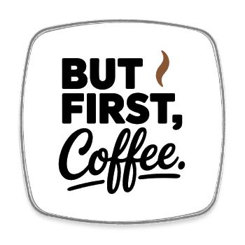 But First Coffee Kaffee Spruch für Morgenmuffel - Viereckiger Kühlschrankmagnet - Weiß - Vorne