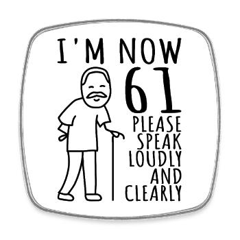 61st Birthday 61s 61st I am now 61 years old - Square fridge magnet - white - Front