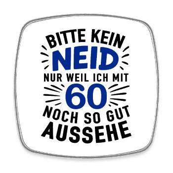 60er Jubel Shirt – Kein Neid , gut aussehen - Viereckiger Kühlschrankmagnet - Weiß - Vorne