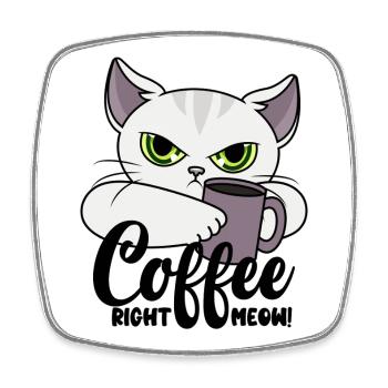 Coffee Right Meow - Cat with Coffee Cup - Coffee - Square fridge magnet - white - Front