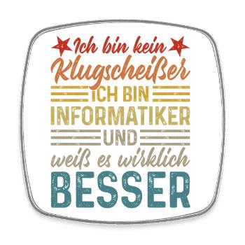 Informatiker - Kein Klugscheißer - Viereckiger Kühlschrankmagnet - Weiß - Vorne