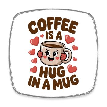 Coffee Is A Hug In A Mug Koffein Tasse Erst Kaffee - Viereckiger Kühlschrankmagnet - Weiß - Vorne