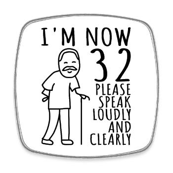 32nd Birthday 32s 32nd I am now 32 years old - Square fridge magnet - white - Front