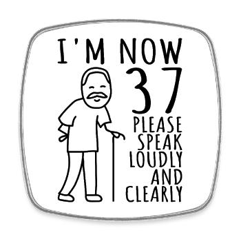 37th Birthday 37s 37th I am now 37 years old - Square fridge magnet - white - Front