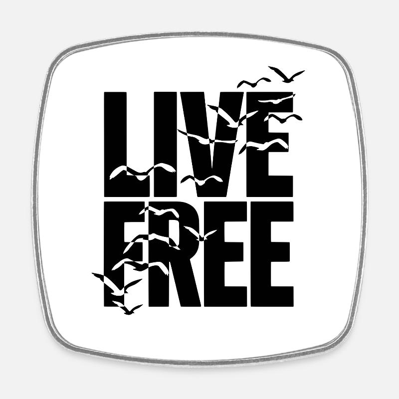 Vivre une vie libre et libre - Magnet carré - blanc
