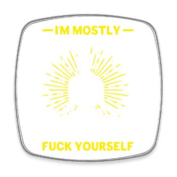 I'm Mostly Peace Love and Light - Yoga Spirit - Square fridge magnet - white - Front