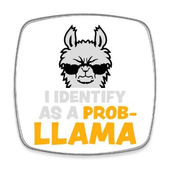 I Identify As A Probllama Cool Lama Problem Spruch - Square fridge magnet - white - Front