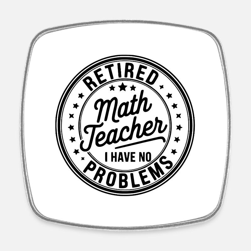 Citation sur le départ à la retraite d’un professeur de mathématiques à la retraite - Magnet carré - blanc