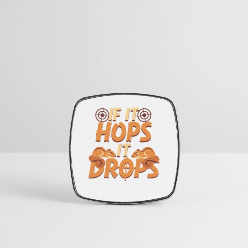 Squirrel Hunter Tree Rat If It Hops It Drops Square fridge magnet