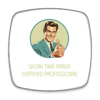 Work Time Fraud – Certified Professional  - Viereckiger Kühlschrankmagnet - Weiß - Vorne