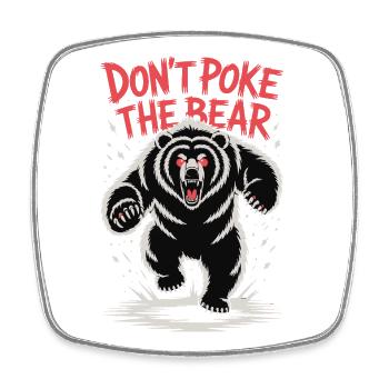 Don't Poke The Bear - Wild Bear Design - Square fridge magnet - white - Front