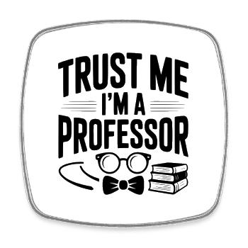 Glaub mir, ich bin Professor. - Viereckiger Kühlschrankmagnet - Weiß - Vorne