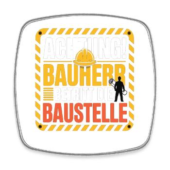 Attention: Builder enters the construction site - Square fridge magnet - white - Front