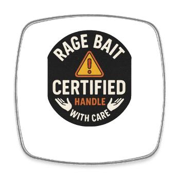 Rage Bait Certified Handle With Care, Funny - Square fridge magnet - white - Front