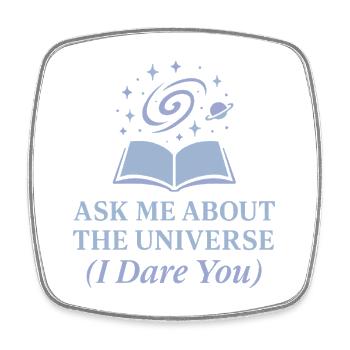 Spacecore Cosmic Humor Galaxy Universe Quote - Square fridge magnet - white - Front