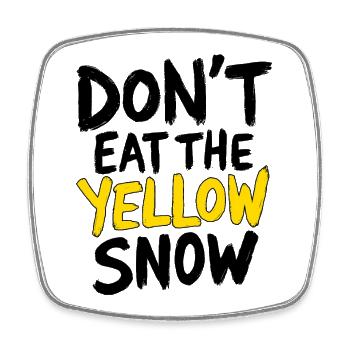 Dont Eat The Yellow Snow Apres Ski Spruch - Viereckiger Kühlschrankmagnet - Weiß - Vorne