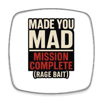 Made You Mad Mission Appât de rage complet, drôle - Magnet carré - blanc - Devant