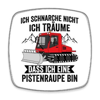 I don't snore, I dream that I have a - Square fridge magnet - white - Front