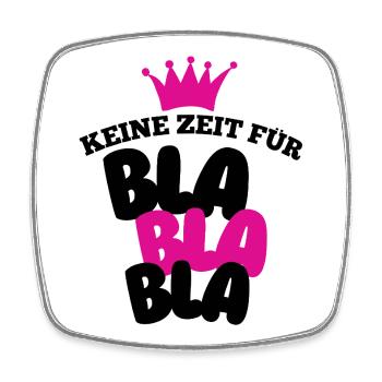 No time for blah blah - Square fridge magnet - white - Front