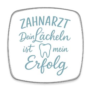 Zahnarzt Dein Lächeln Ist Mein Erfolg - Viereckiger Kühlschrankmagnet - Weiß - Vorne