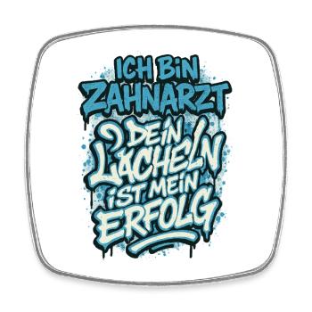 Ich Bin Zahnarzt Dein Lächeln Ist Mein Erfolg - Viereckiger Kühlschrankmagnet - Weiß - Vorne