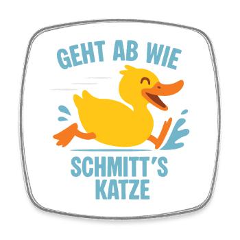 Geht ab wie Schmitts Katze - Viereckiger Kühlschrankmagnet - Weiß - Vorne